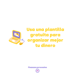 Cómo organizar mejor tu dinero usando Google Sheets